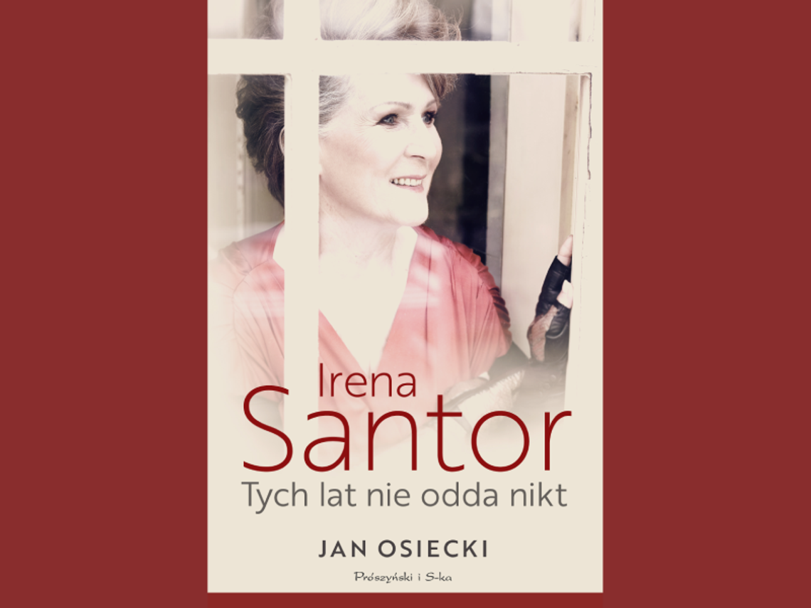 Jan Osiecki "Irena Santor. Tych lat nie odda nikt"