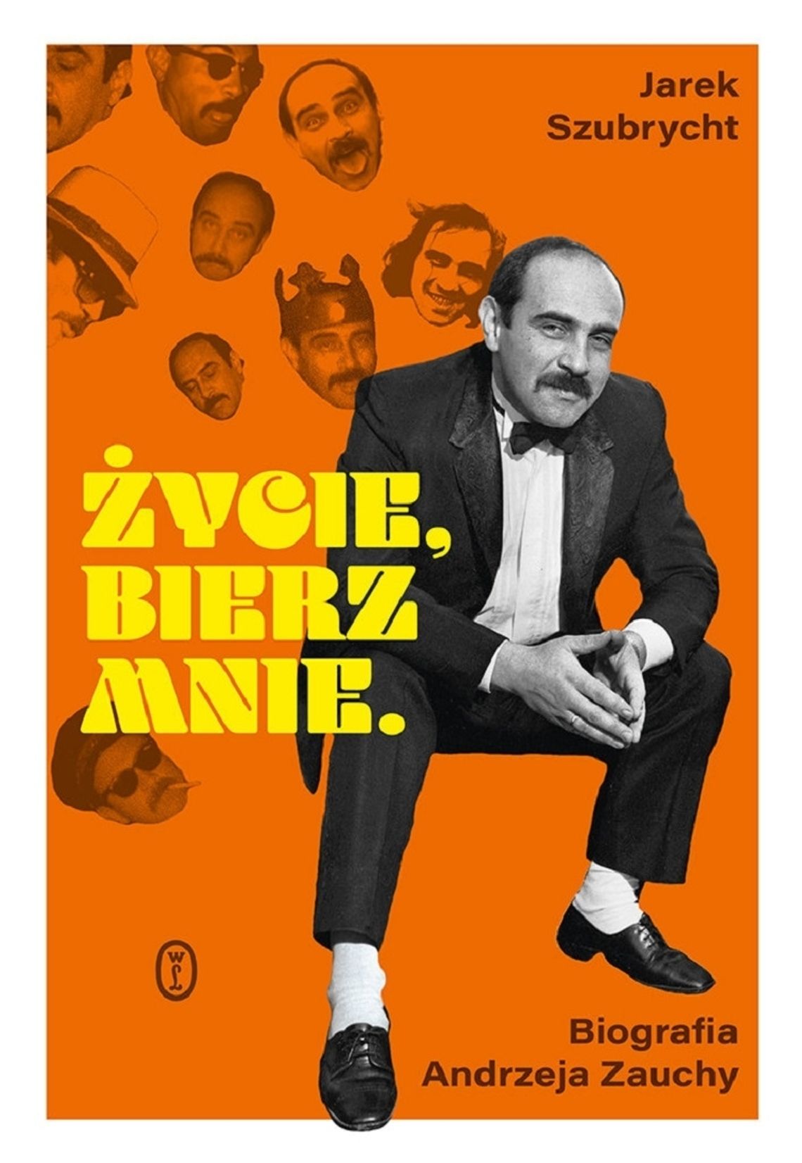 Jarek Szubrycht "Życie, bierz mnie Biografia Andrzeja Zauchy"; wyd. Literackie