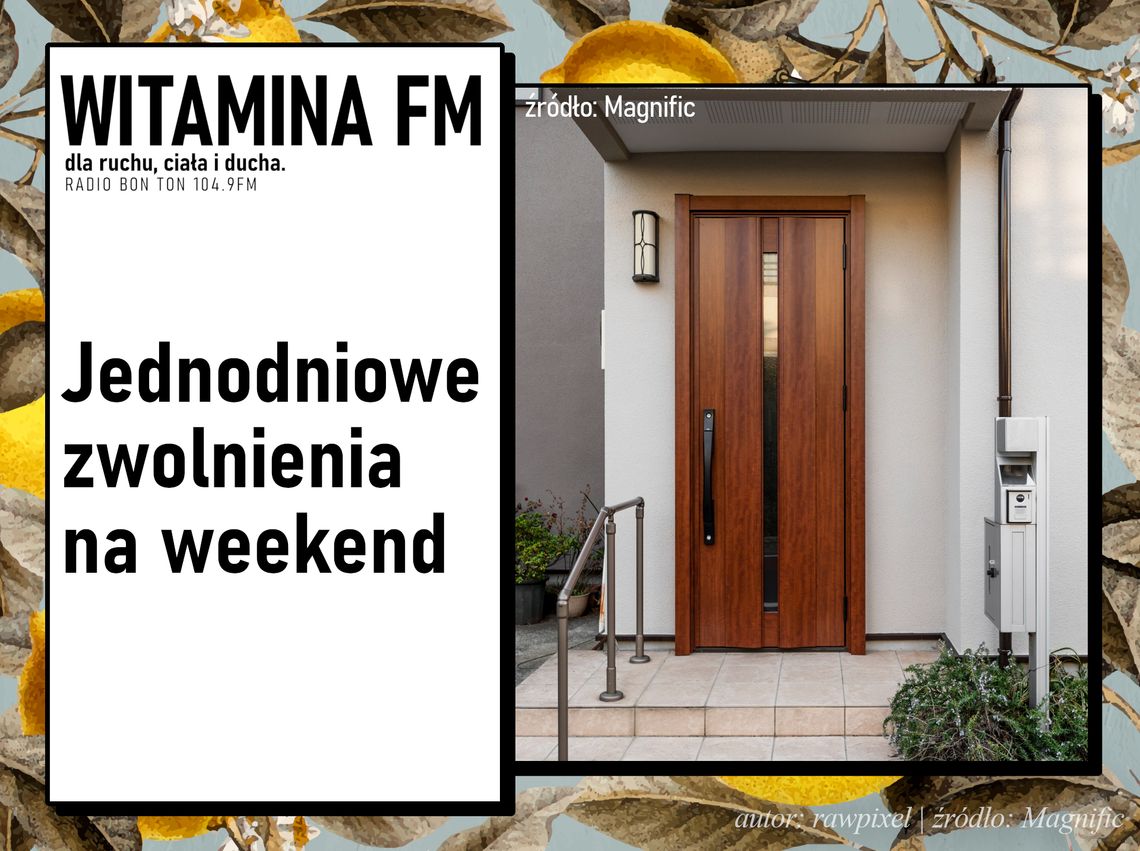 Jednodniowe zwolnienia na weekend | Witamina FM Jednodniowe zwolnienia na weekend | Witamina FM