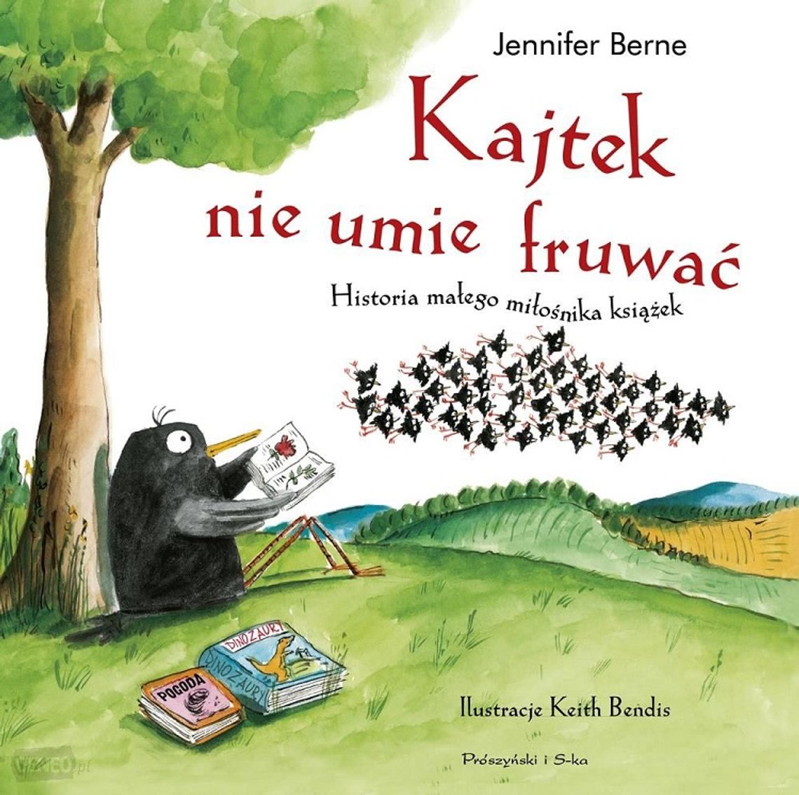 Jennifer Berne "Kajtek nie umie fruwać! Historia małego miłośnika książek"; wyd. Prószyński i S-ka