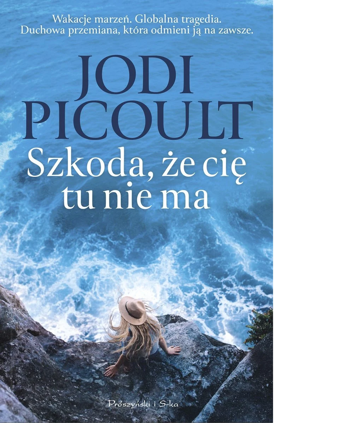 Jodi Picoult - Szkoda, że cię tu nie ma - Wyd. Prószyński i S-ka