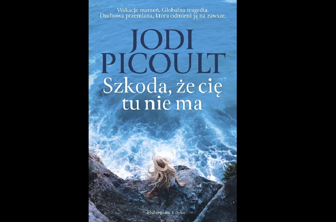 Jodi Picoult ''Szkoda, że cię tu nie ma'' – Wyd. Prószyński i S-ka