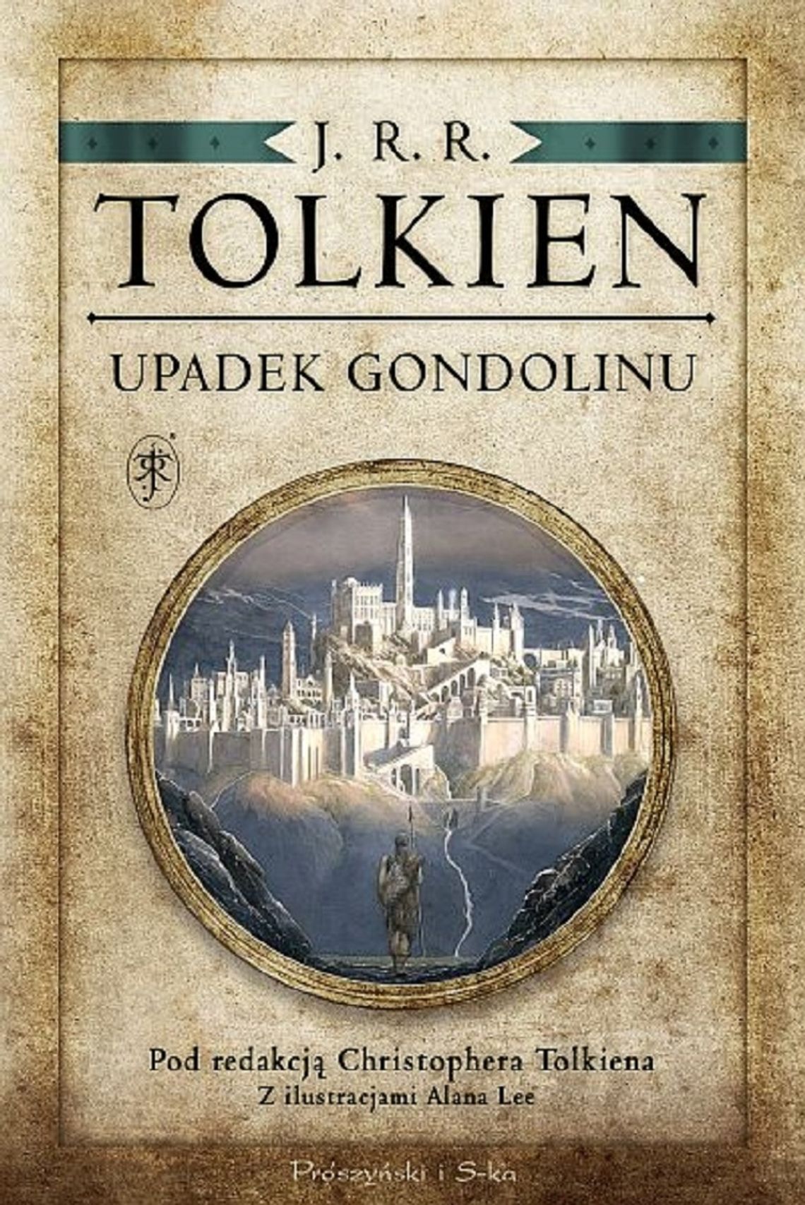 J.R.R. Tolkien "Upadek Gondolinu. Pod redakcją Christophera Tolkiena"; wyd. Prószyński i S-ka