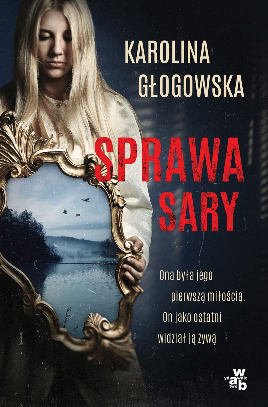 Karolina Głogowska - "Sprawa Sary"; wyd. w.a.b.