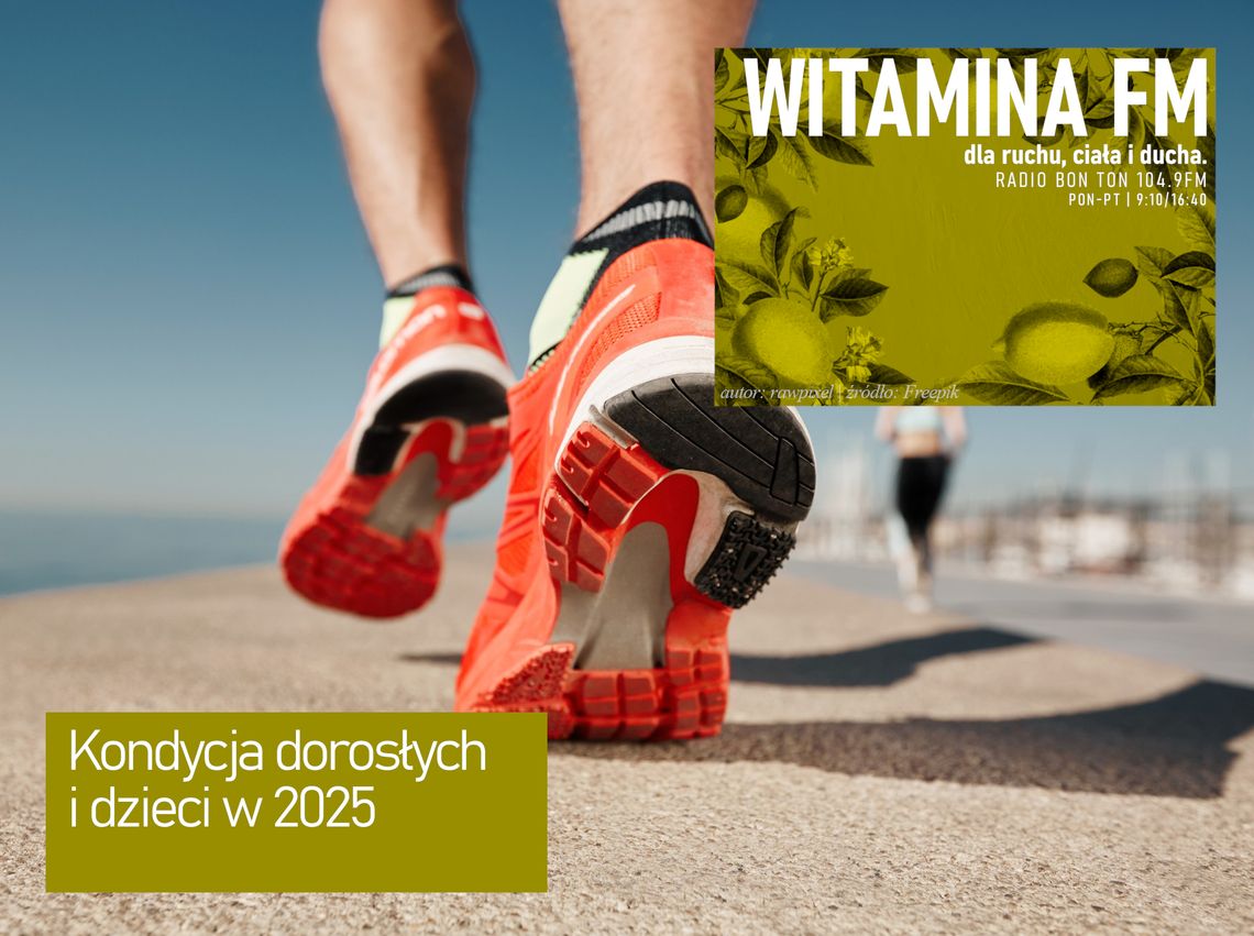 Kondycja dorosłych i dzieci w 2025 - Witamina FM Kondycja dorosłych i dzieci w 2025 - Witamina FM