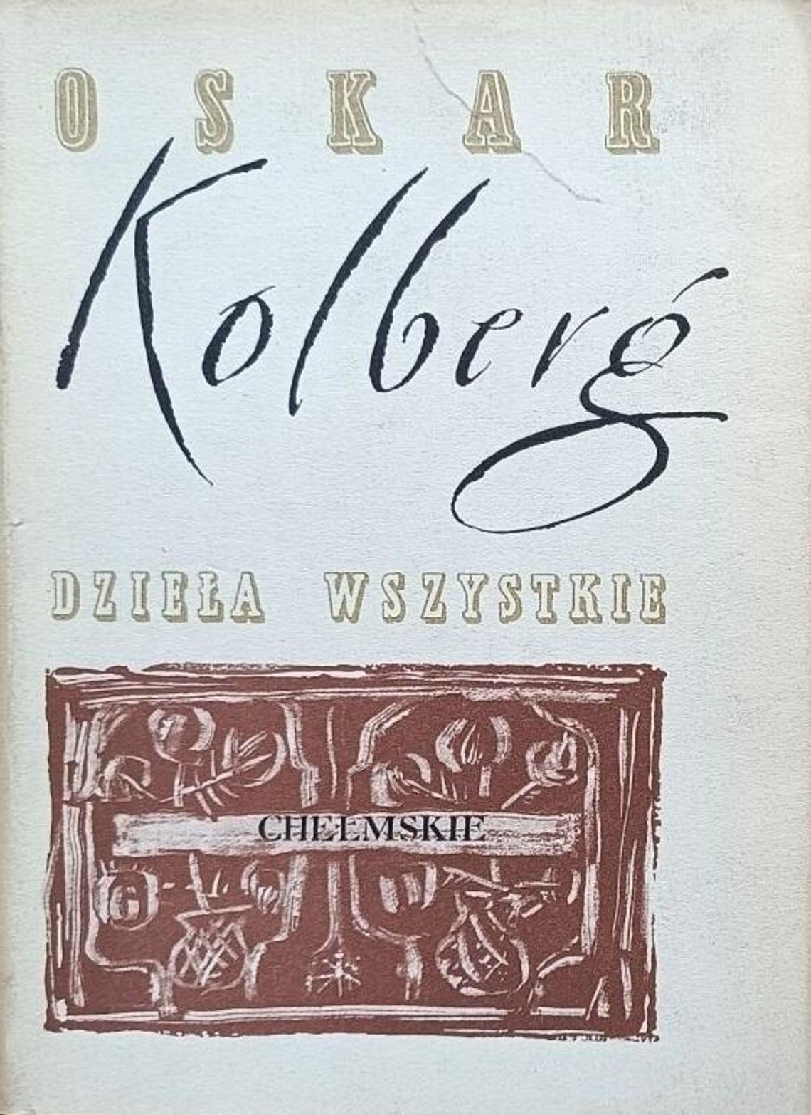 Kroniki miasta. Dla chełmskiej etnografii - Oskar Kolberg i Maria Hempel