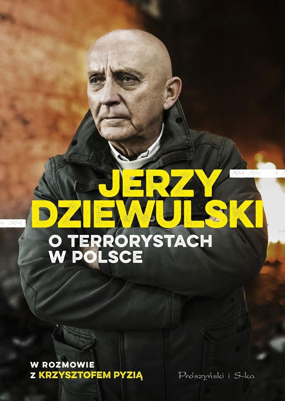 Krzysztof Pyzia, Jerzy Dziewulski "Jerzy Dziewulski o terrorystach w Polsce"; wyd. Prószyński i S-ka