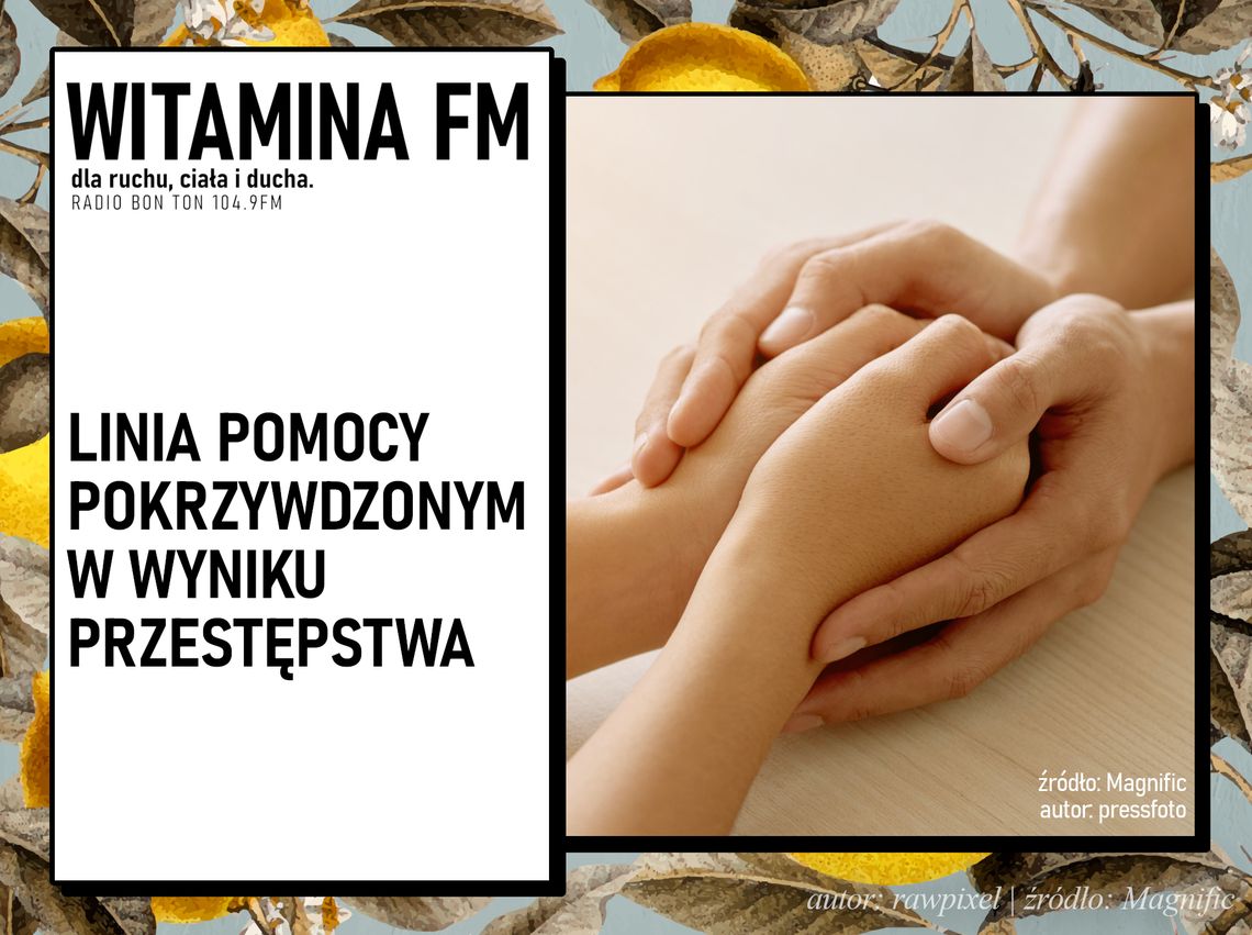 Linia Pomocy Pokrzywdzonym w wyniku przestępstw | Witamina FM Linia Pomocy Pokrzywdzonym w wyniku przestępstw | Witamina FM