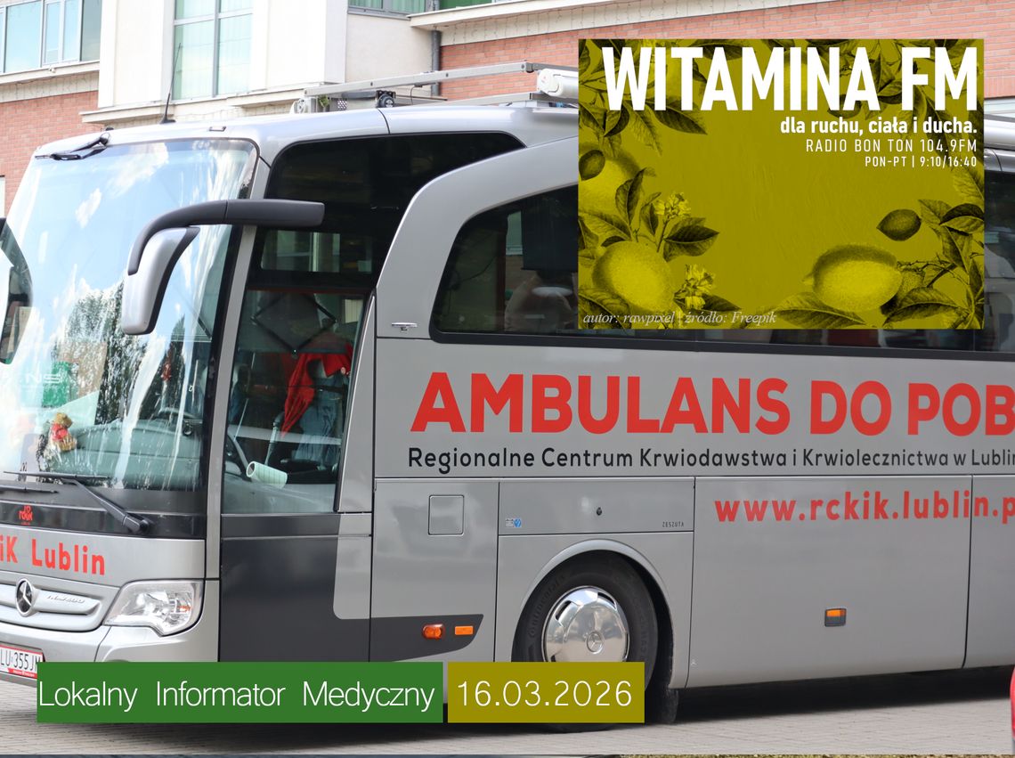 Lokalny Informator Medyczny - 16.03.2026 - Witamina FM Lokalny Informator Medyczny - 16.03.2026 - Witamina FM