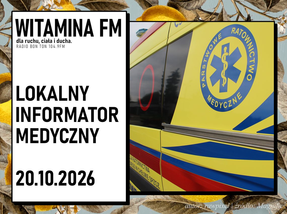 Lokalny Informator Medyczny | 20.10.2026 | Witamina FM Lokalny Informator Medyczny | 20.10.2026 | Witamina FM
