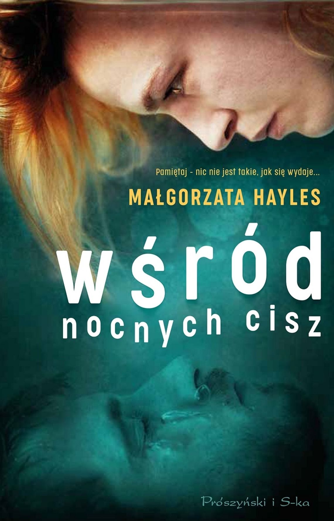 Małgorzata Hayles "Wśród nocnych Cisz"; wyd. Prószyński i S-ka