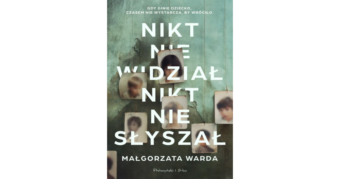 Małgorzata Warda "Nikt nie widział, nikt nie słyszał"