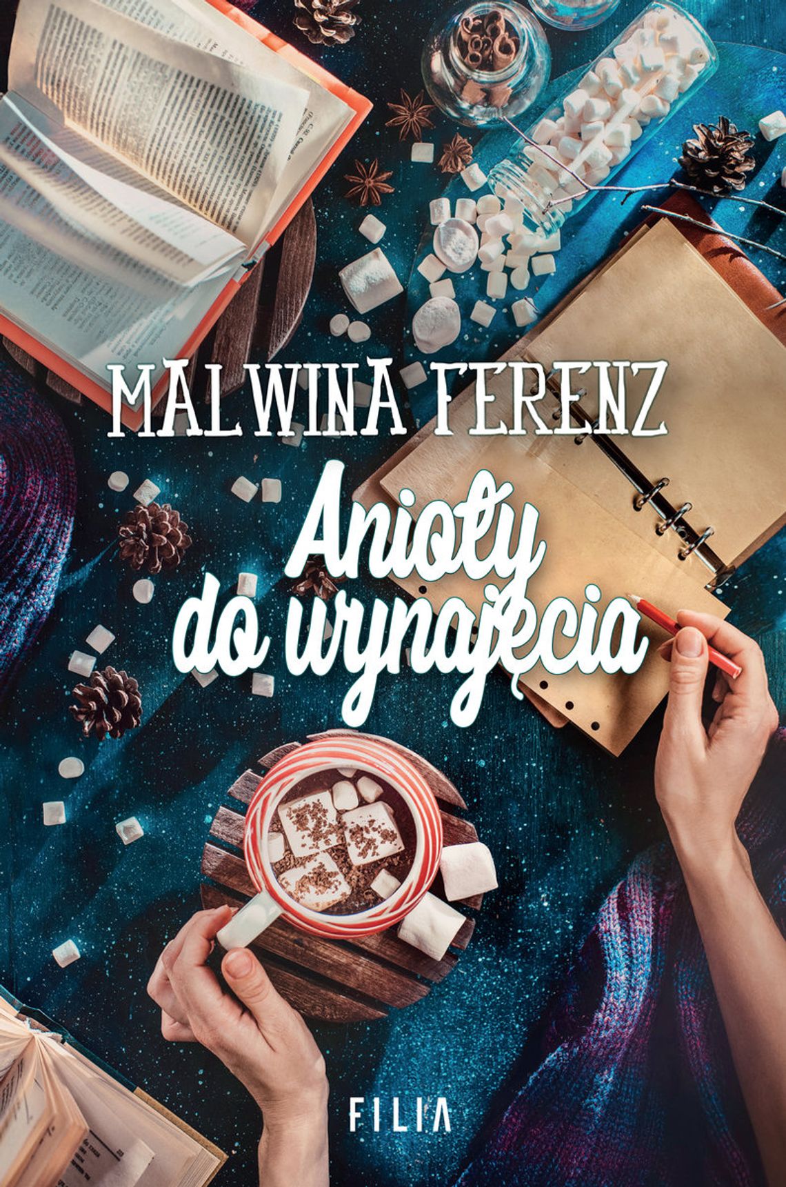 MALWINA FERENZ "Anioły do wynajęcia"; wyd. FILIA 