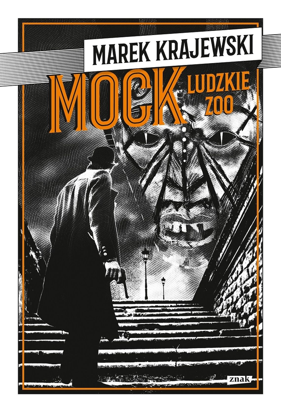 Marek Krajewski "Mock. Ludzkie Zoo"; wyd. ZNAK