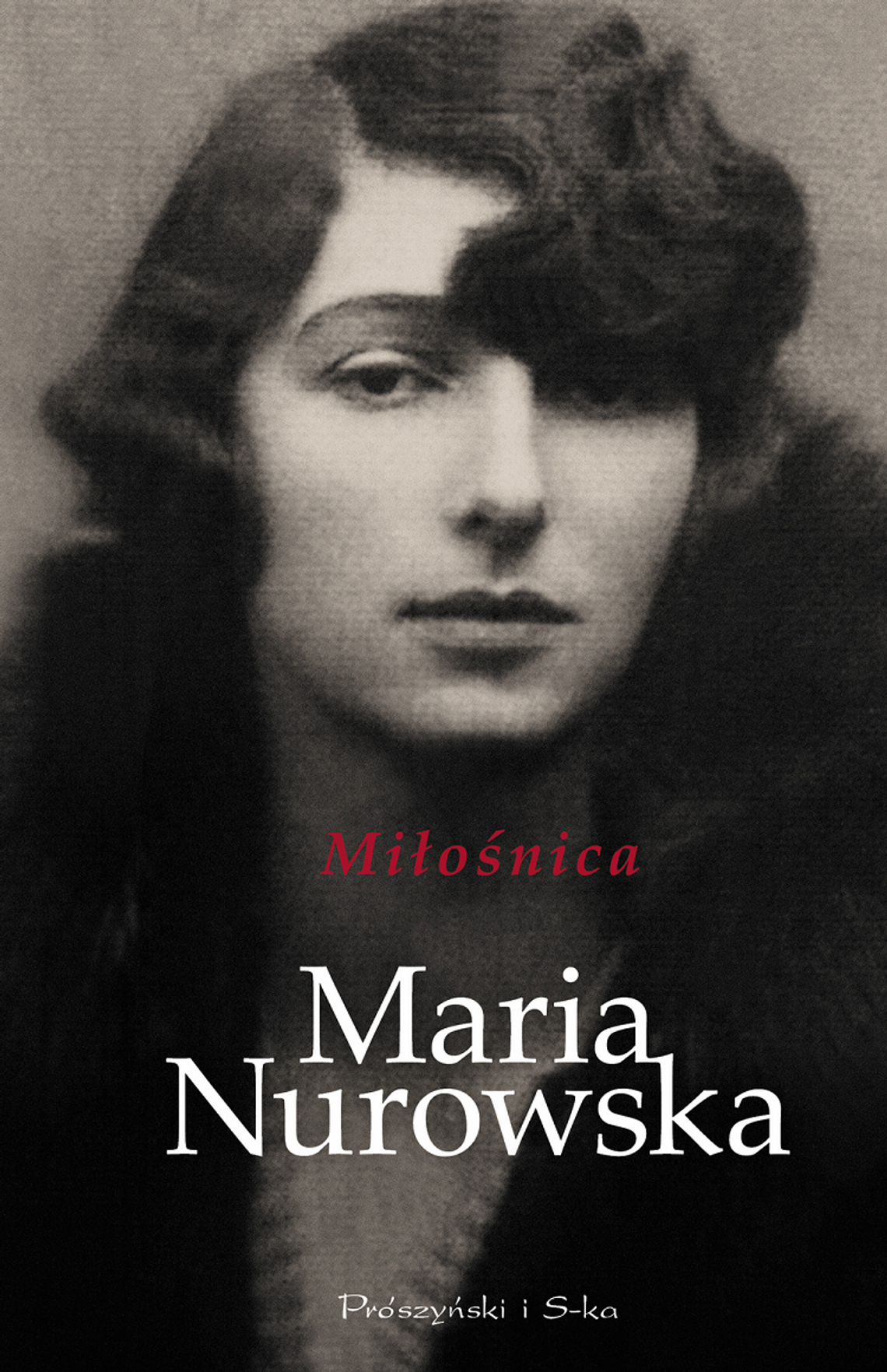 Maria Nurowska "Miłośnica"; wyd. Prószyński i S-ka