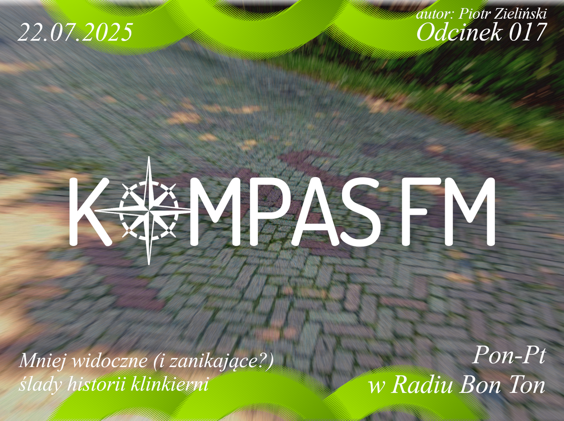 Mniej widoczne (i zanikające?) ślady historii klinkierni - Kompas FM
