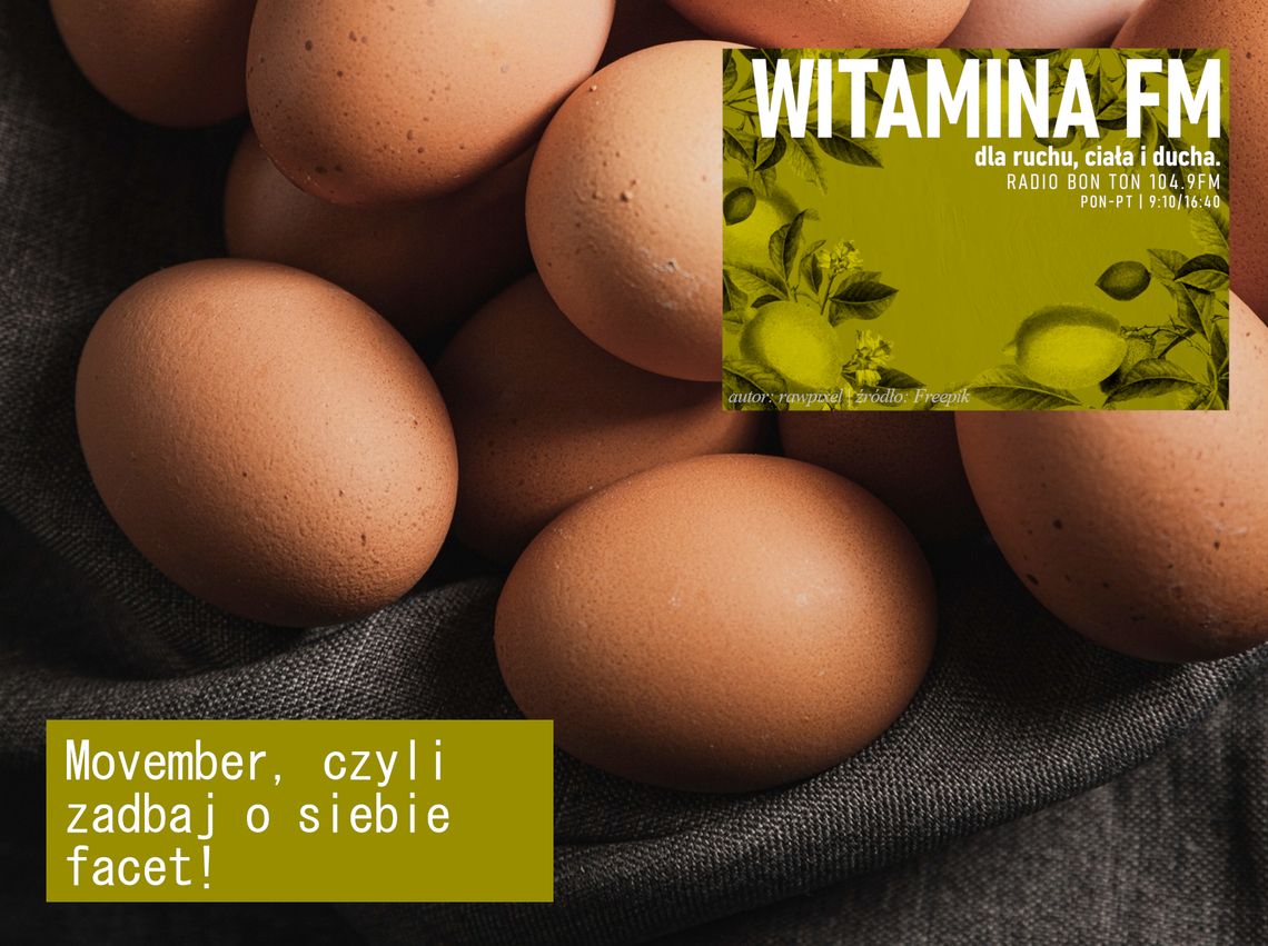 Movember, czyli zadbaj o siebie facet! - Witamina FM Kurze jajka