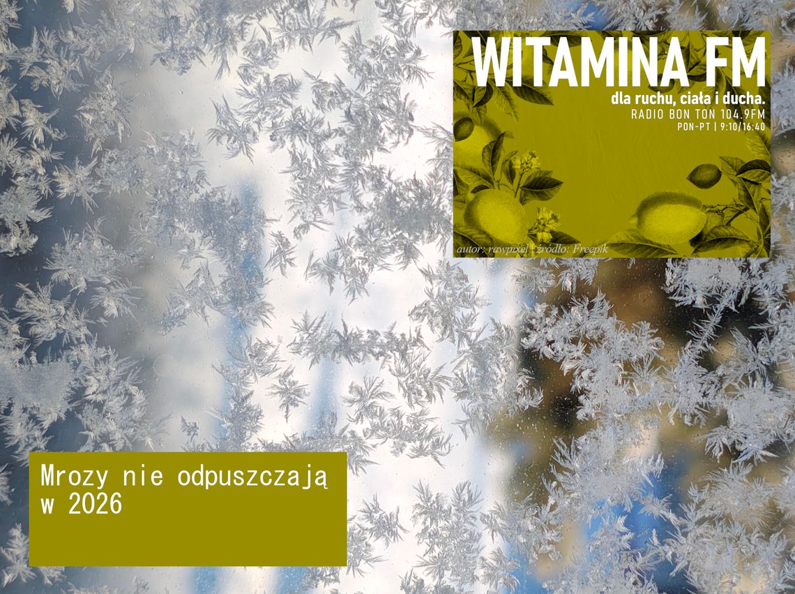 Mrozy nie odpuszczają w 2026 - Witamina FM