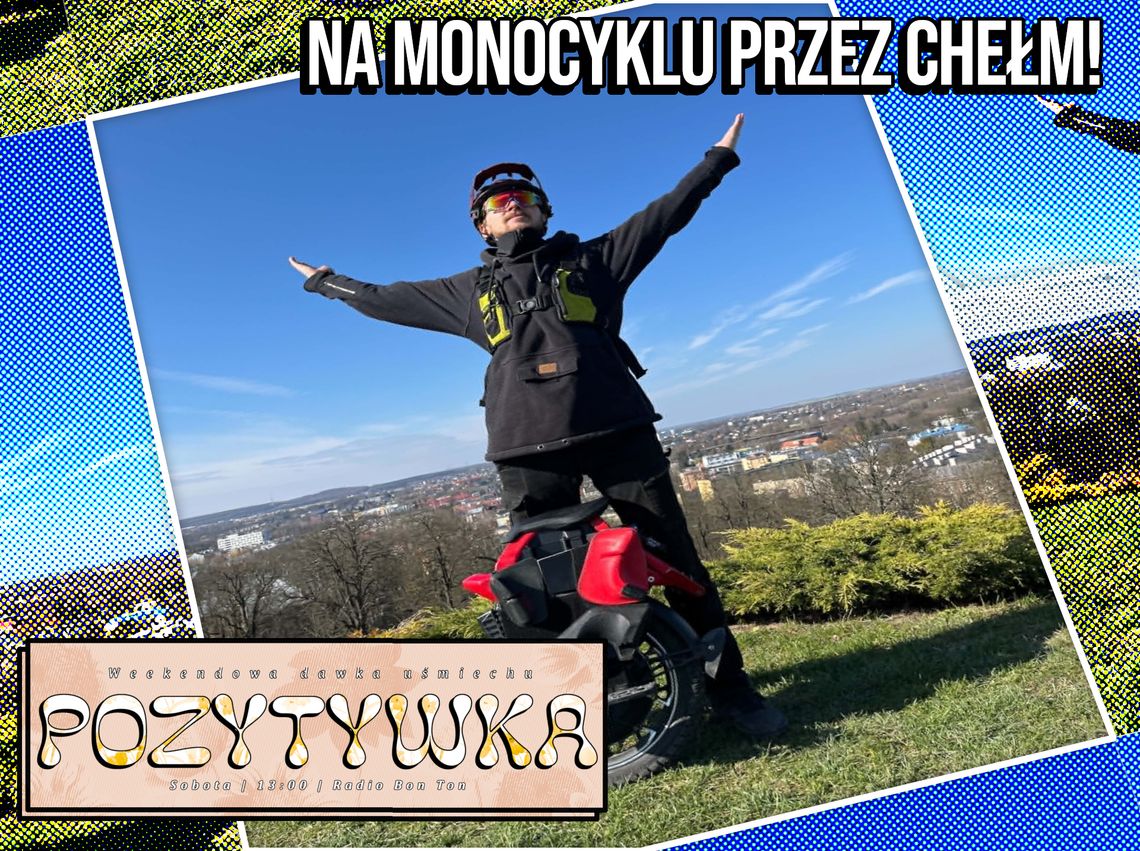 NA MONOCYKLU PRZEZ CHEŁM - 27.06.2026 - POZYTYWKA
