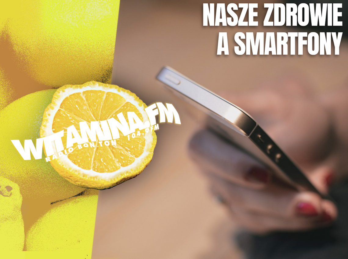 Nasze zdrowie a smartfony - Witamina.FM