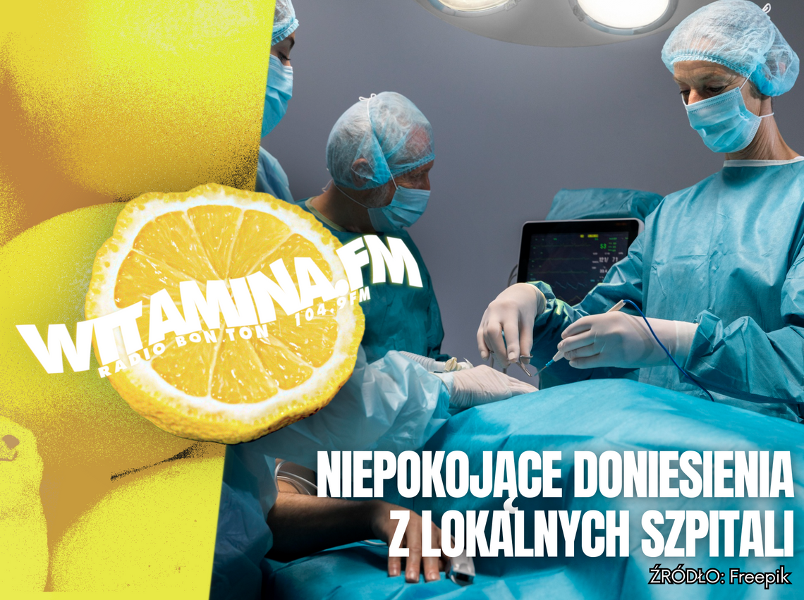 Niepokojące doniesienia z lokalnych szpitali - Witamina.FM