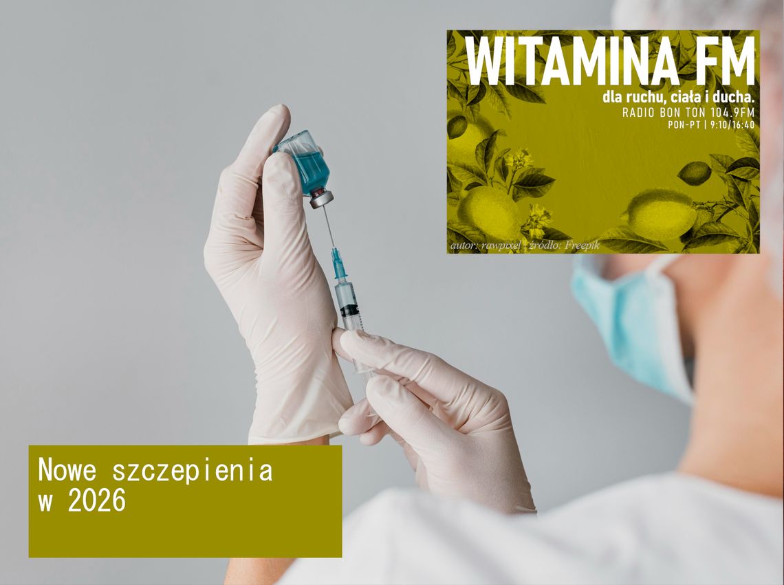 Nowe szczepienia w 2026 - Witamina FM Nowe szczepienia w 2026 - Witamina FM