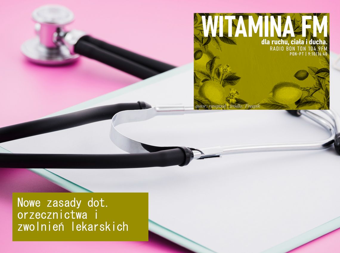Nowe zasady dot. orzecznictwa i zwolnień lekarskich - Witamina FM