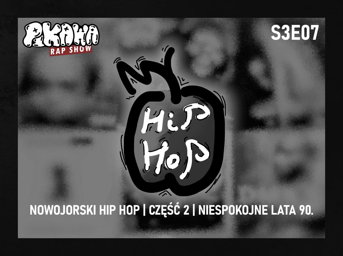 NOWOJORSKI HIP-HOP | CZĘŚĆ 2 | NIESPOKOJNE LATA 90. | S3E07 | PIKAWA RAP SHOW