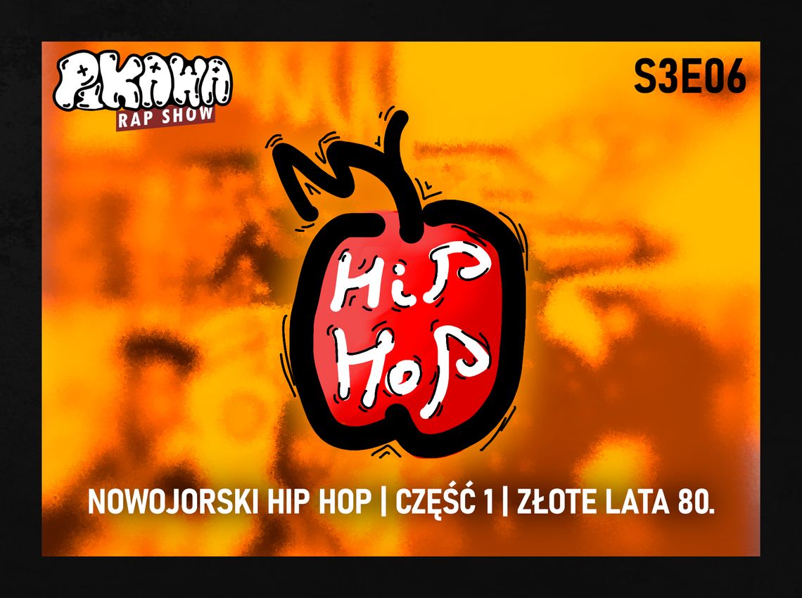 NY HIP-HOP | CZĘŚĆ 1 | ZŁOTE LATA 80. | S3E06 | PIKAWA RAP SHOW