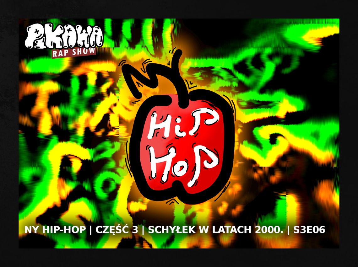 NY HIP-HOP | CZĘŚĆ 3 | SCHYŁEK W LATACH 2000. | S3E06 | PIKAWA RAP SHOW