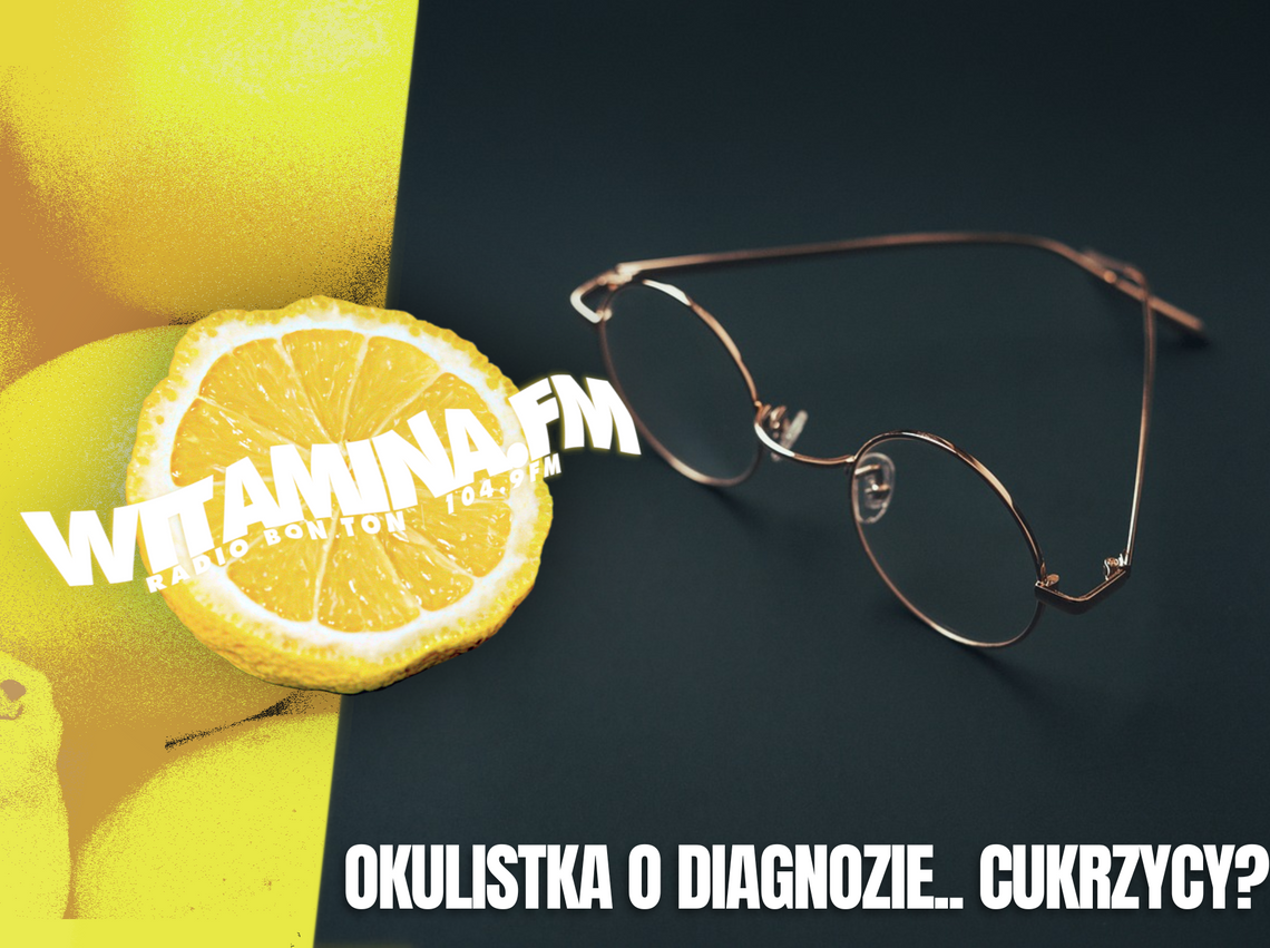 Okulistka o... diagnozie cukrzycy? - Witamina.FM