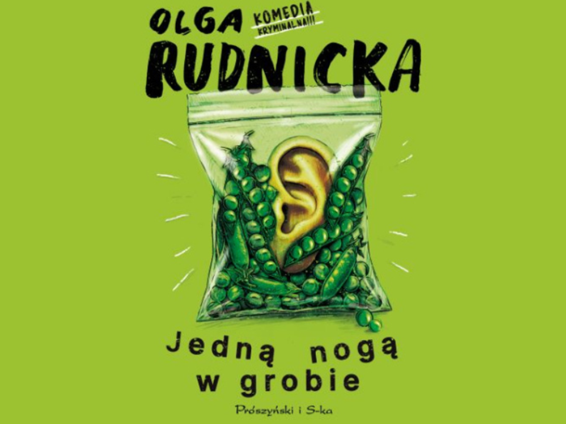 Olga Rudnicka "Jedną nogą w grobie"