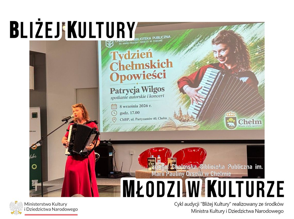 Patrycja Wilgos - Kobieta Renesansu | Bliżej Kultury. Młodzi w Kulturze