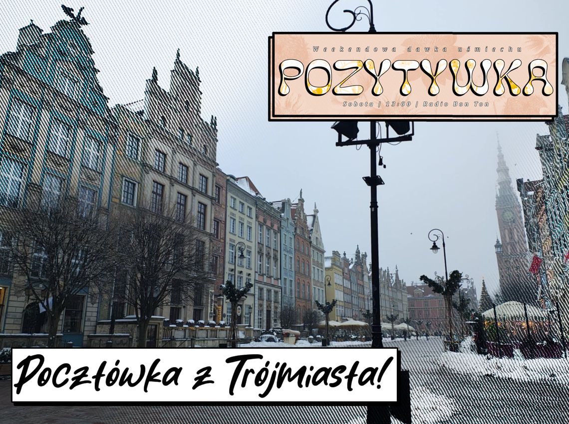 Pocztówka z Trójmiasta - Pozytywka - 31.01.2026
