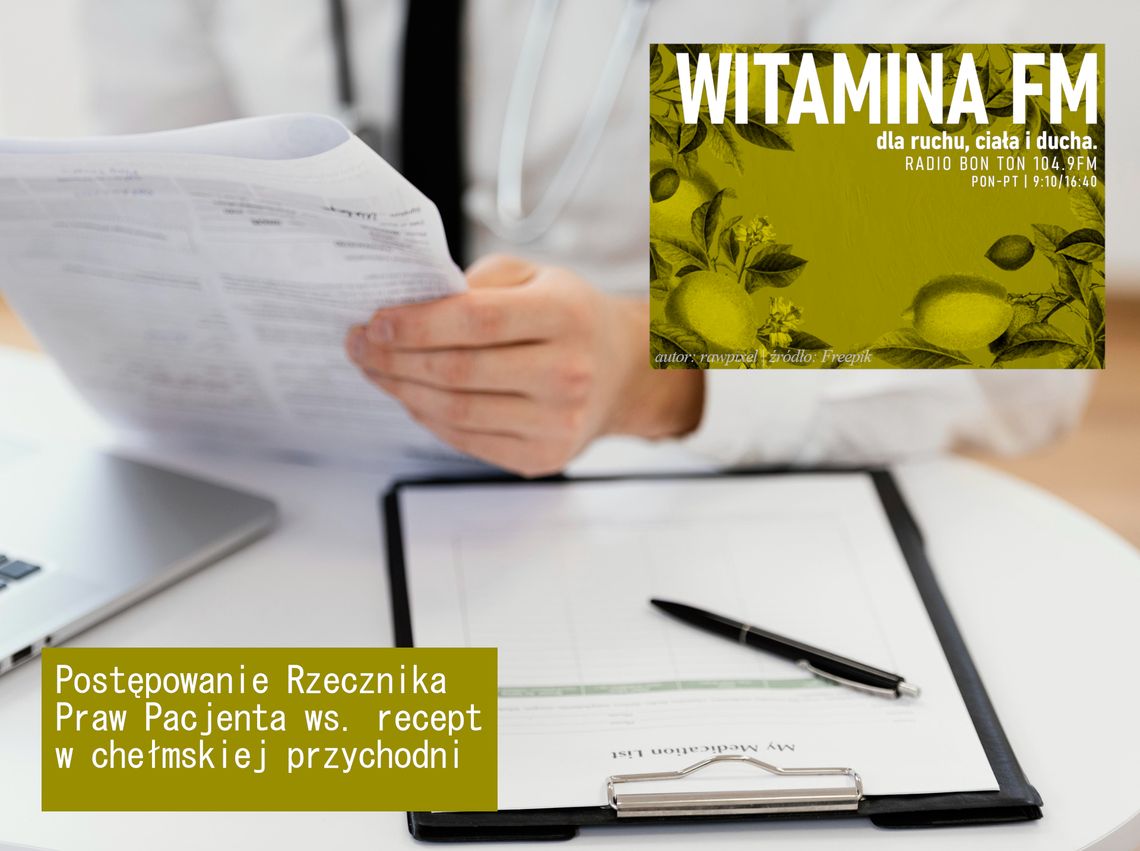 Postępowanie Rzecznika Praw Pacjenta ws. recept w chełmskiej przychodni - Witamina FM Postępowanie Rzecznika Praw Pacjenta ws. recept w chełmskiej przychodni - Witamina FM