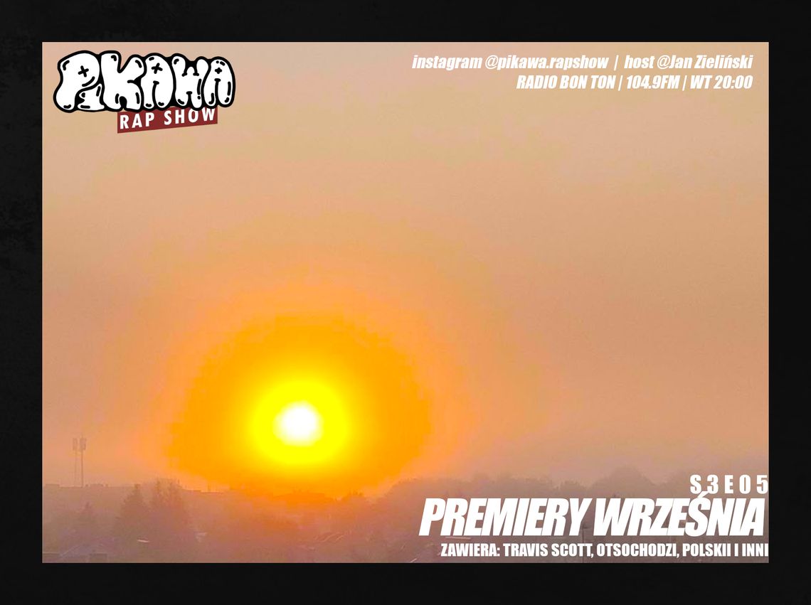 PREMIERY WRZEŚNIA | S3E05 | PIKAWA RAP SHOW PREMIERY WRZEŚNIA | S3E05 | PIKAWA RAP SHOW