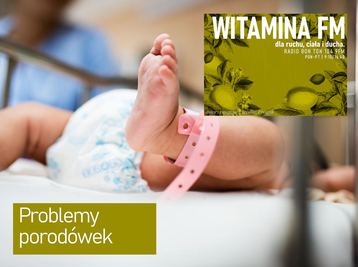 Problemy porodówek - Witamina FM Problemy porodówek - Witamina FM