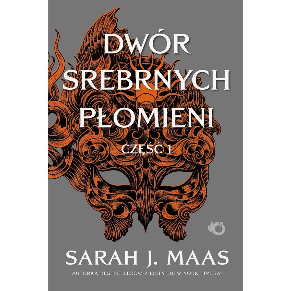 Sarah J. Maas "DWÓR SREBRNYCH PŁOMIENI. TOM 5. CZĘŚĆ 1"; wyd. Foksal