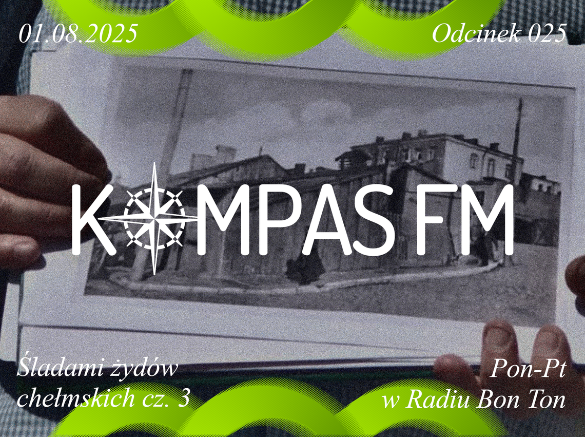 Śladami żydów chełmskich cz. 3 - Kompas FM
