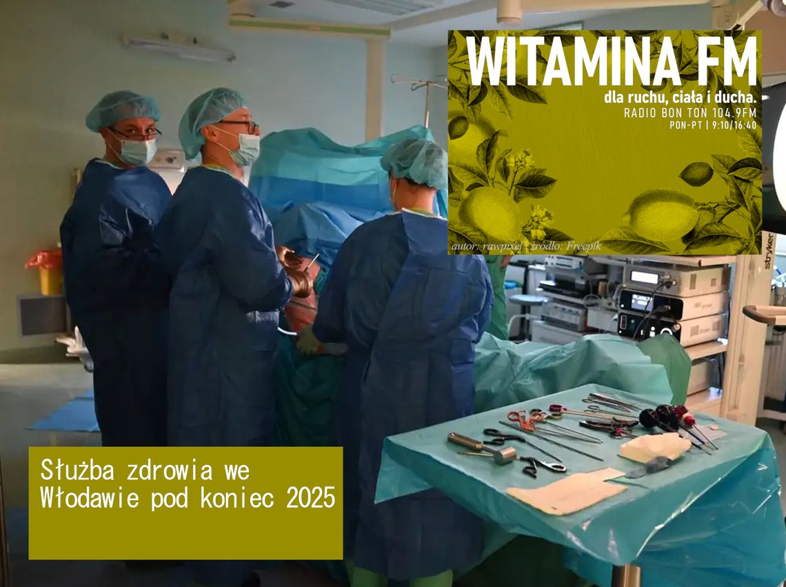 Służba zdrowia we Włodawie pod koniec 2025 - Witamina FM