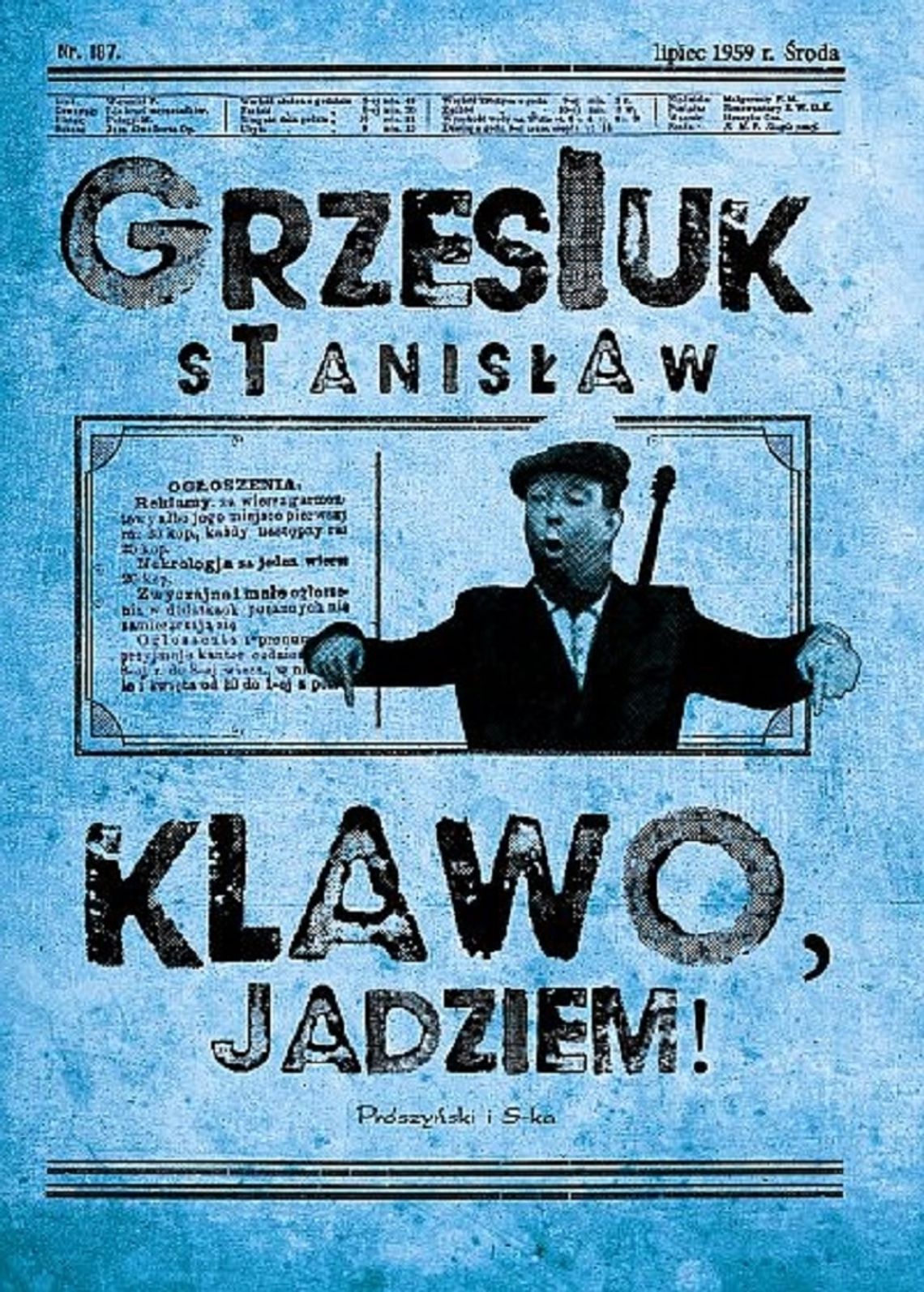 Stanisław Grzesiuk "Klawo, jadziem!"; wyd. Prószyński i S-ka