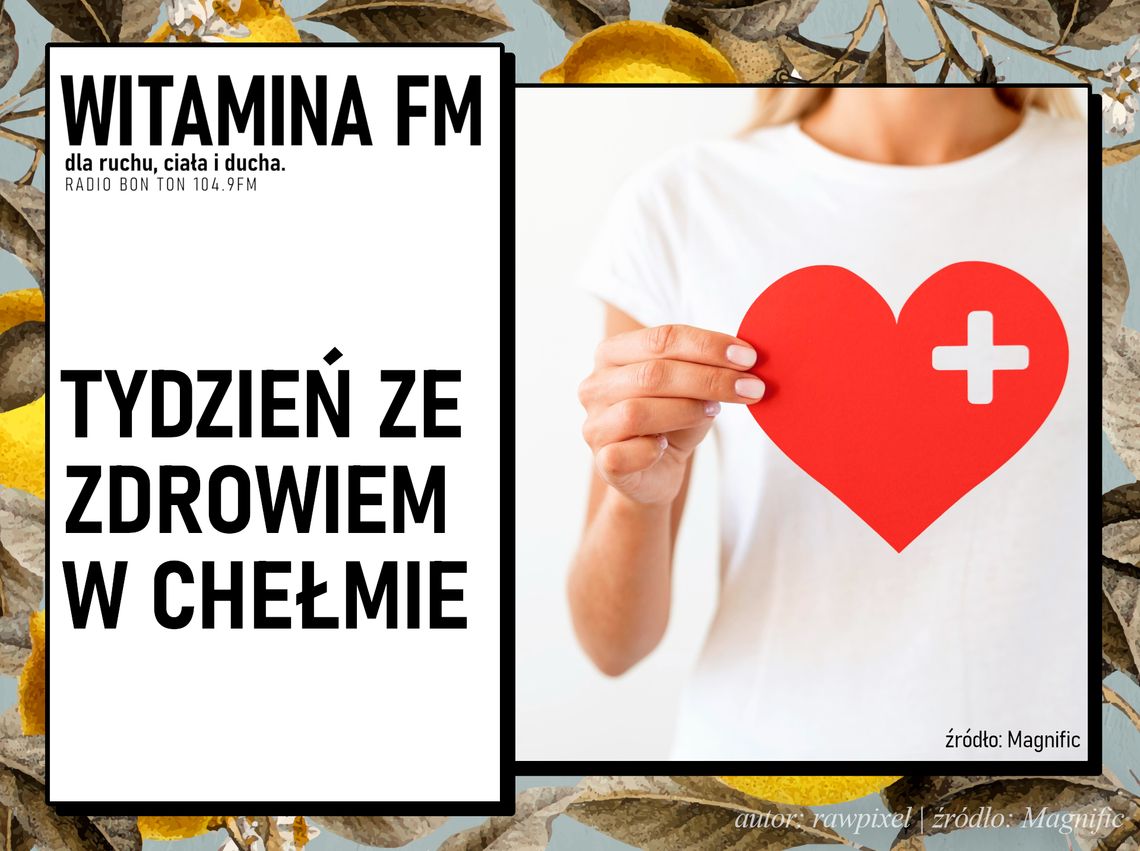 Tydzień ze zdrowiem w Chełmie | Witamina FM Tydzień ze zdrowiem w Chełmie | Witamina FM