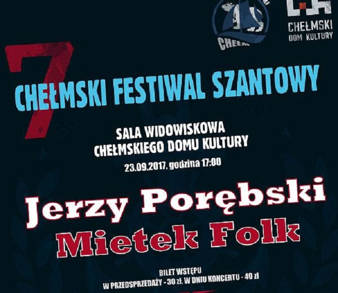 VII Chełmski Festiwal Szantowy już w ten weekend!