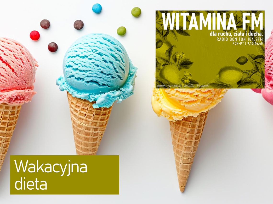 Wakacyjna dieta - Witamina FM Wakacyjna dieta - Witamina FM