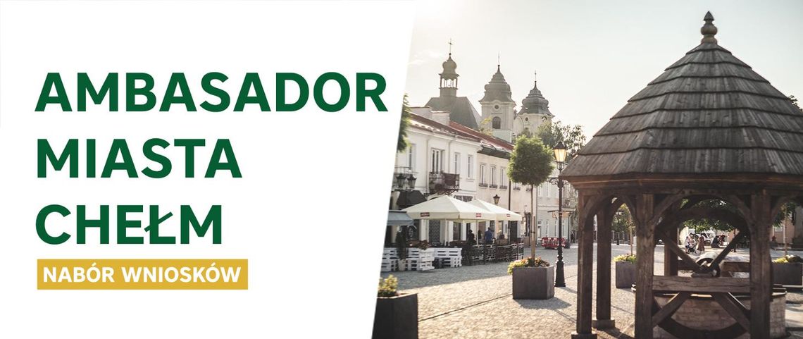 Do 1 marca mieszkańcy oraz instytucje mogą składać wnioski o przyznanie tytułu "Ambasador Miasta Chełm”.
