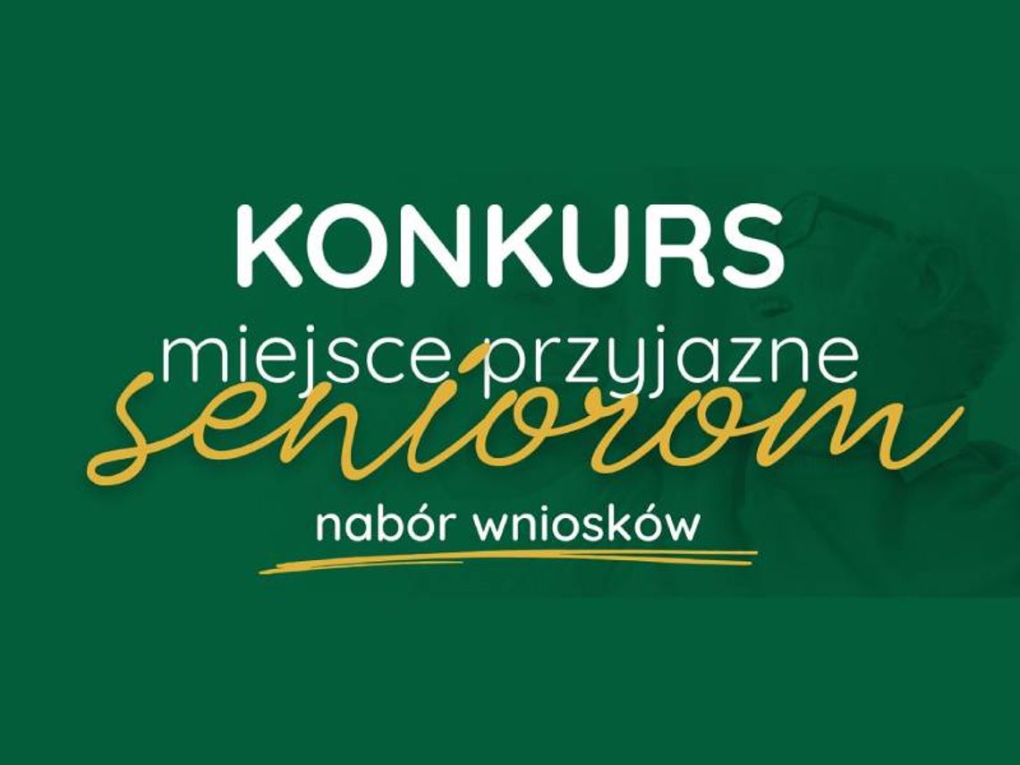 Trwa konkurs „Miejsce Przyjazne Seniorom 2026” w Chełmie.