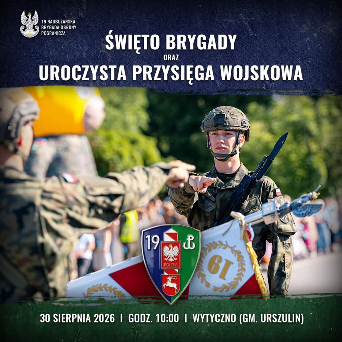 Wiadomości lokalne. Przysięga i defilada w Wytycznie. Święto 19. Nadbużańskiej Brygady Obrony Pogranicza W niedzielę w Wytycznie odbędą się obchody Święta 19. Nadbużańskiej Brygady Obrony Pogranicza.