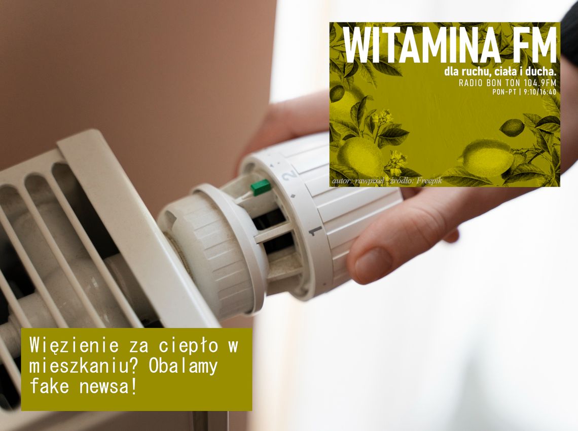 Więzienie za ciepło w mieszkaniu? Obalamy fake newsa! - Witamina FM Więzienie za ciepło w mieszkaniu? Obalamy fake newsa! - Witamina FM