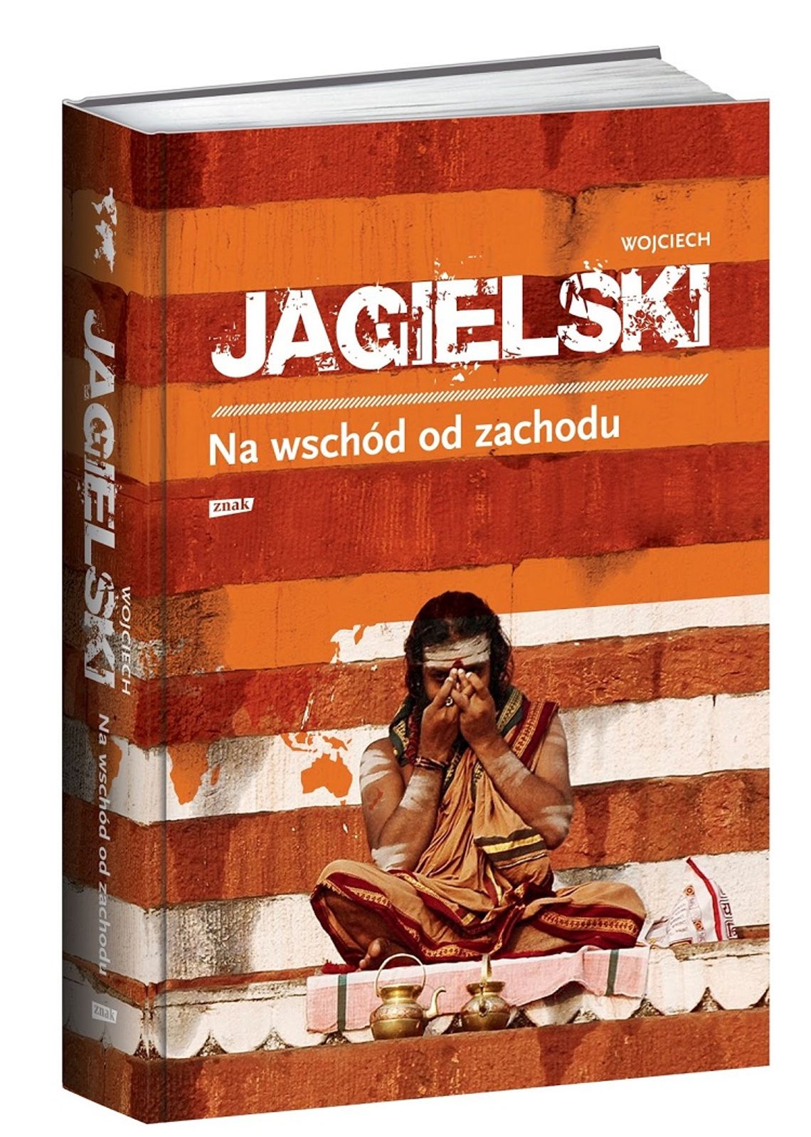 Wojciech Jagielski "Na wschód od zachodu:, wyd. Znak