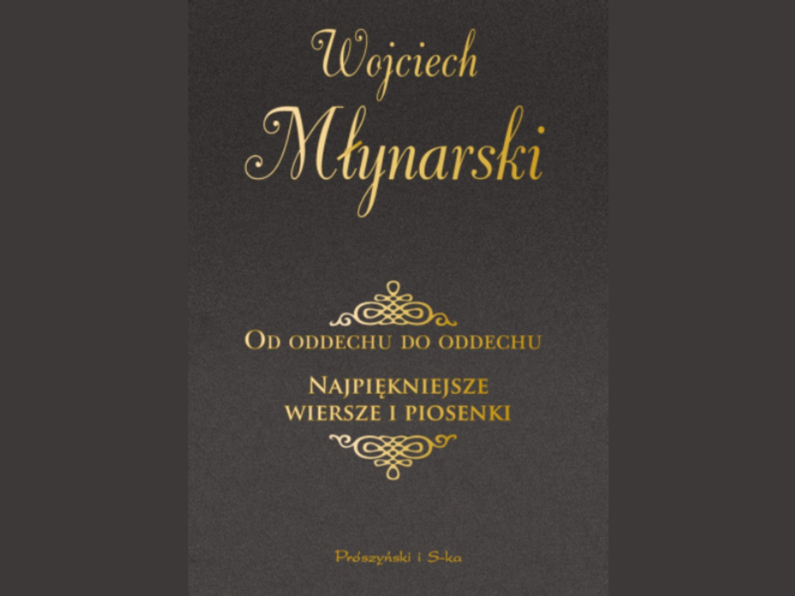 Wojciech Młynarski "Od oddechu do oddechu. Najpiękniejsze wiersze i piosenki"